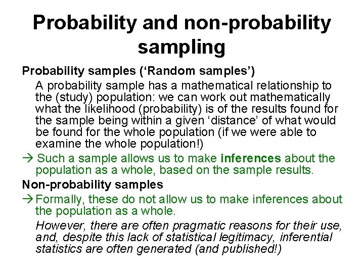 Probability and non-probability sampling Probability samples (‘Random samples’) A probability sample has a mathematical