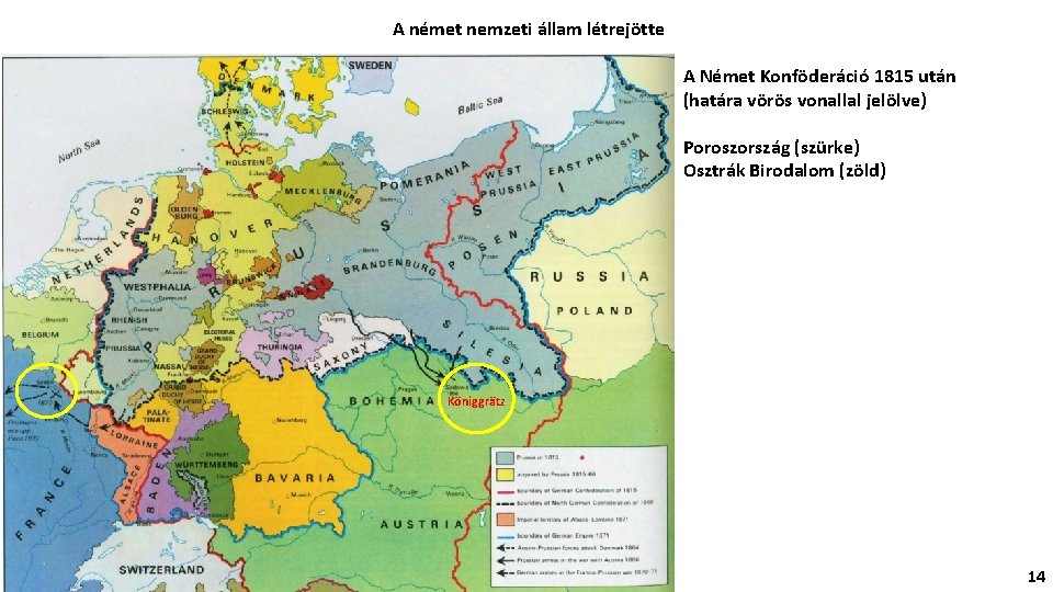 A német nemzeti állam létrejötte A Német Konföderáció 1815 után (határa vörös vonallal jelölve)