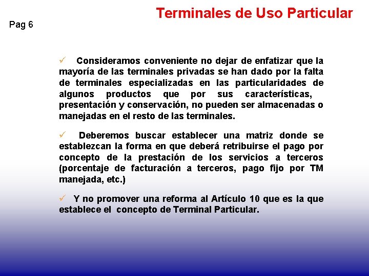 Pag 6 Terminales de Uso Particular ü Consideramos conveniente no dejar de enfatizar que