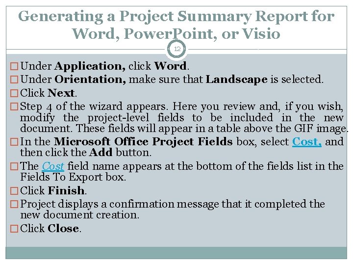Generating a Project Summary Report for Word, Power. Point, or Visio 12 � Under Generating a Project Summary Report for Word, Power. Point, or Visio 12 � Under