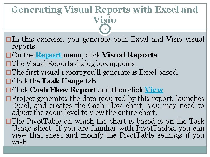 Generating Visual Reports with Excel and Visio 14 �In this exercise, you generate both Generating Visual Reports with Excel and Visio 14 �In this exercise, you generate both