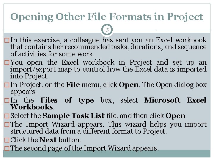 Opening Other File Formats in Project 5 � In this exercise, a colleague has Opening Other File Formats in Project 5 � In this exercise, a colleague has