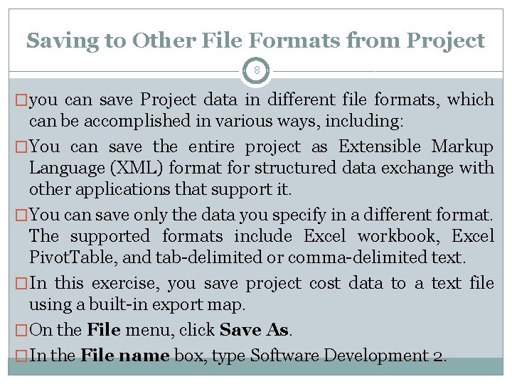 Saving to Other File Formats from Project 8 �you can save Project data in Saving to Other File Formats from Project 8 �you can save Project data in