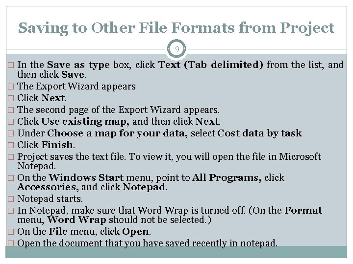 Saving to Other File Formats from Project 9 � In the Save as type Saving to Other File Formats from Project 9 � In the Save as type