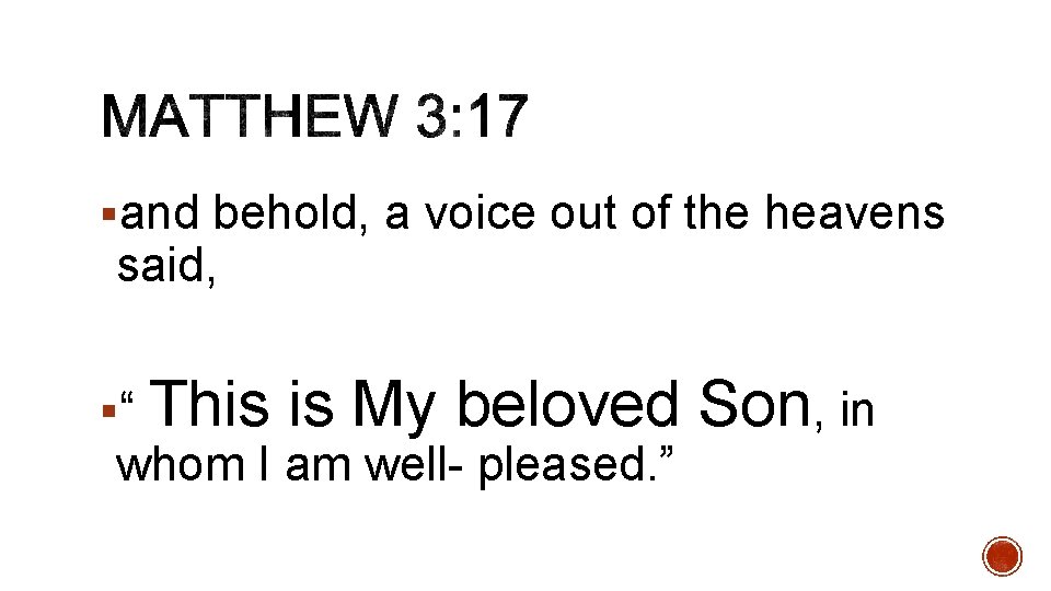 §and behold, a voice out of the heavens said, §“ This is My beloved