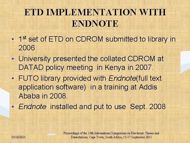 ETD IMPLEMENTATION WITH ENDNOTE • 1 st set of ETD on CDROM submitted to