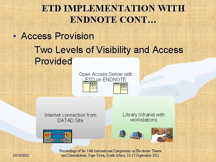 ETD IMPLEMENTATION WITH ENDNOTE CONT… • Access Provision Two Levels of Visibility and Access