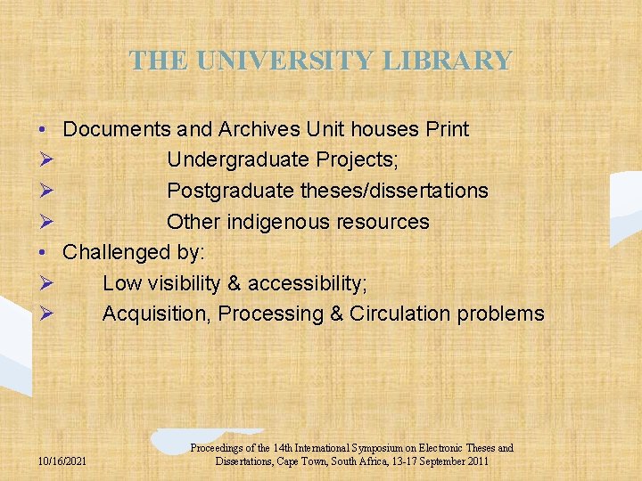 THE UNIVERSITY LIBRARY • Documents and Archives Unit houses Print Ø Undergraduate Projects; Ø