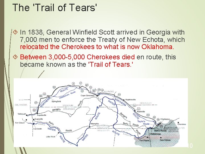 The 'Trail of Tears' In 1838, General Winfield Scott arrived in Georgia with 7,