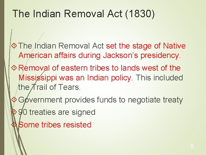 The Indian Removal Act (1830) The Indian Removal Act set the stage of Native