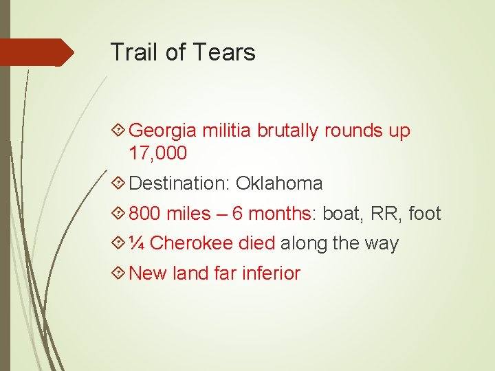 Trail of Tears Georgia militia brutally rounds up 17, 000 Destination: Oklahoma 800 miles