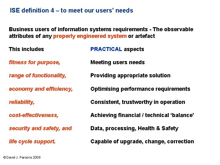 ISE definition 4 – to meet our users’ needs Business users of information systems