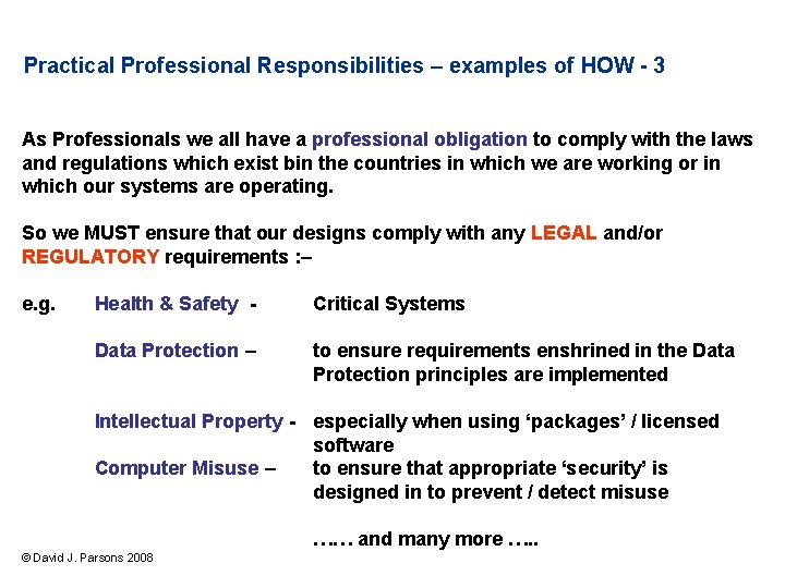 Practical Professional Responsibilities – examples of HOW - 3 As Professionals we all have