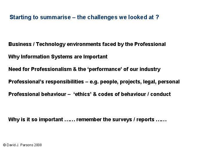 Starting to summarise – the challenges we looked at ? Business / Technology environments