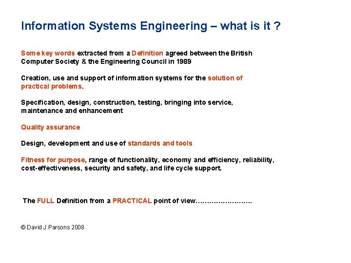 Information Systems Engineering – what is it ? Some key words extracted from a