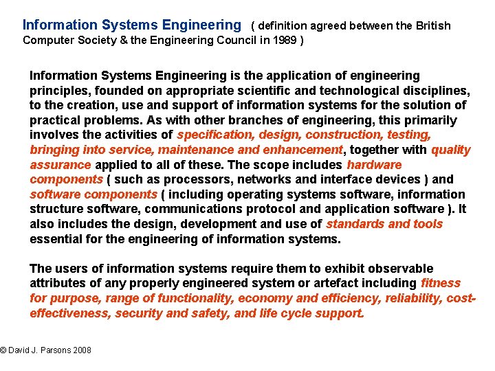 Information Systems Engineering ( definition agreed between the British Computer Society & the Engineering