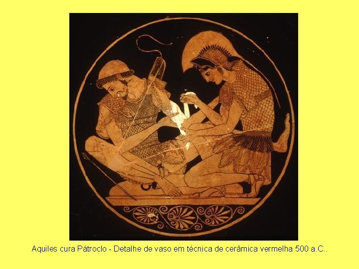Aquiles cura Pátroclo - Detalhe de vaso em técnica de cerâmica vermelha 500 a.