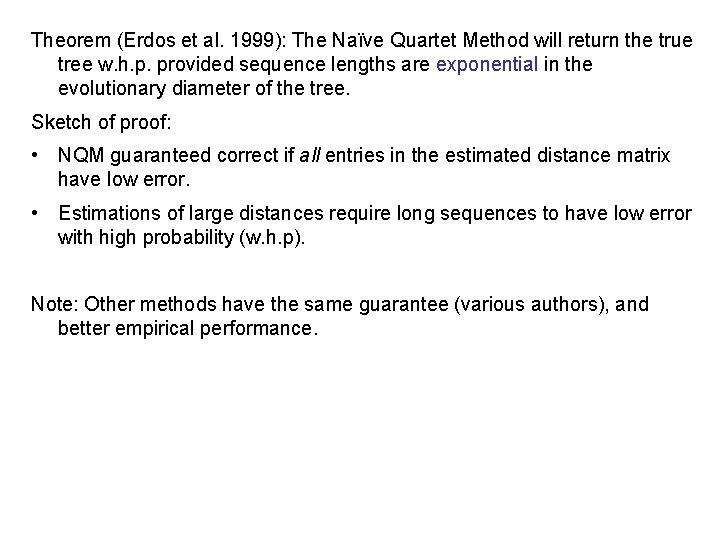 Theorem (Erdos et al. 1999): The Naïve Quartet Method will return the true tree