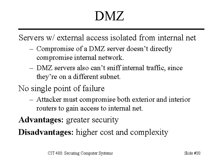 DMZ Servers w/ external access isolated from internal net – Compromise of a DMZ