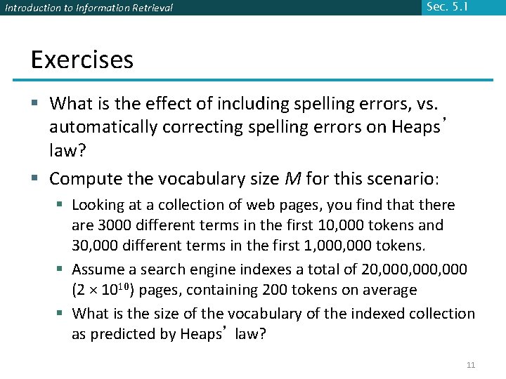 Introduction to Information Retrieval Sec. 5. 1 Exercises § What is the effect of