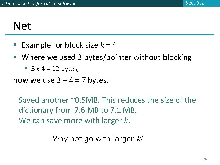 Introduction to Information Retrieval Sec. 5. 2 Net § Example for block size k