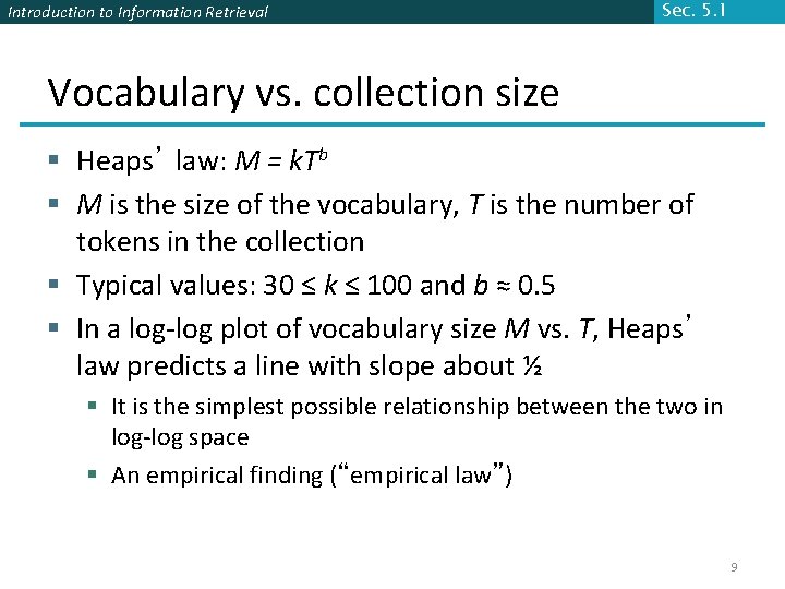 Introduction to Information Retrieval Sec. 5. 1 Vocabulary vs. collection size § Heaps’ law: