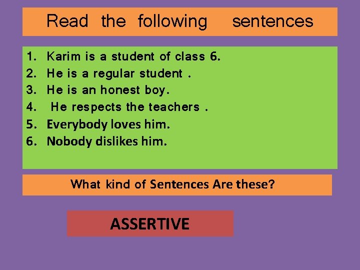 Read the following 1. 2. 3. 4. 5. 6. sentences Karim is a student