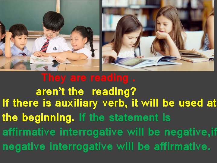They are reading. aren’t the reading? If there is auxiliary verb, it will be