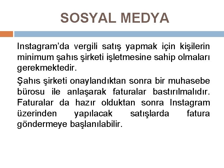 SOSYAL MEDYA Instagram’da vergili satış yapmak için kişilerin minimum şahıs şirketi işletmesine sahip olmaları