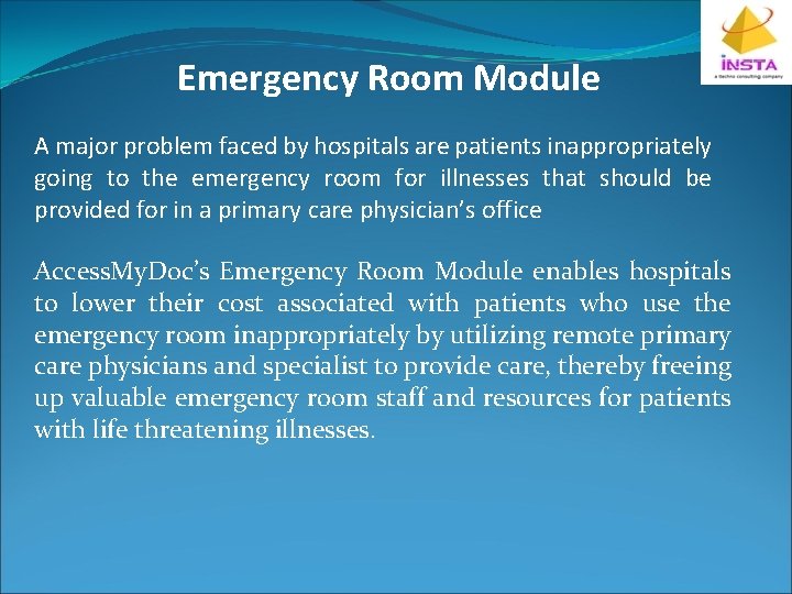 Emergency Room Module A major problem faced by hospitals are patients inappropriately going to
