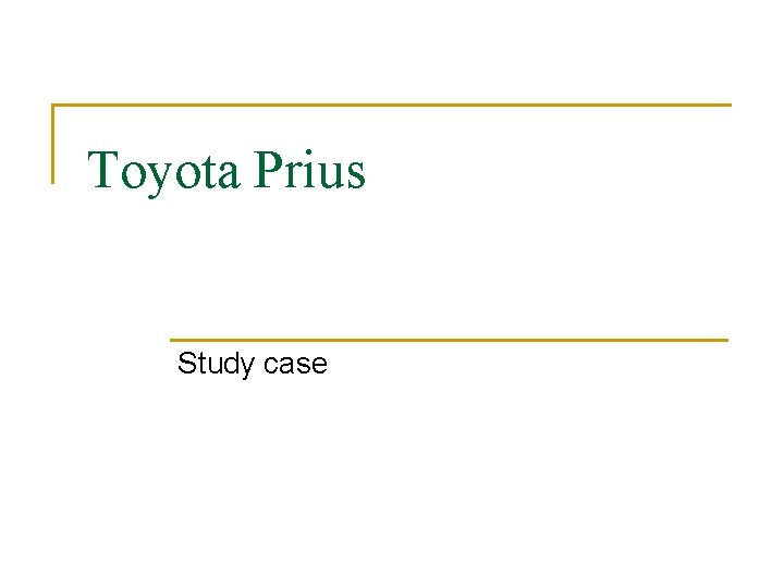 Toyota Prius Study case 