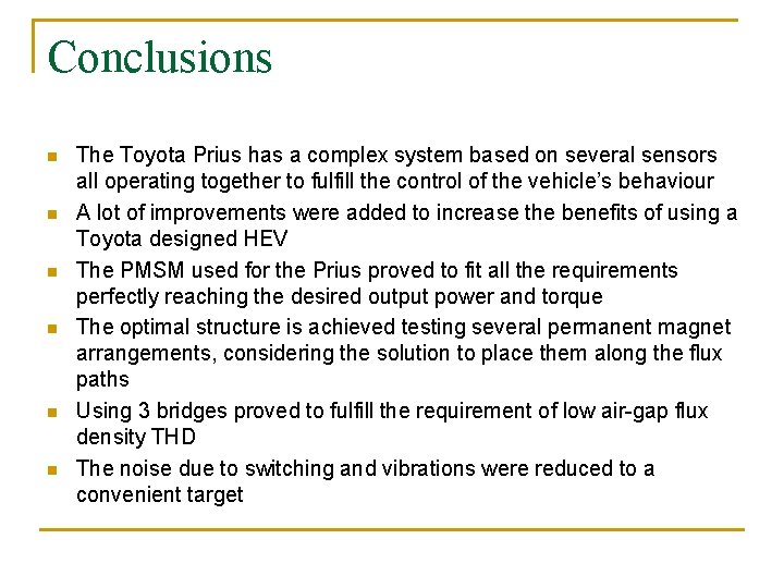 Conclusions n n n The Toyota Prius has a complex system based on several