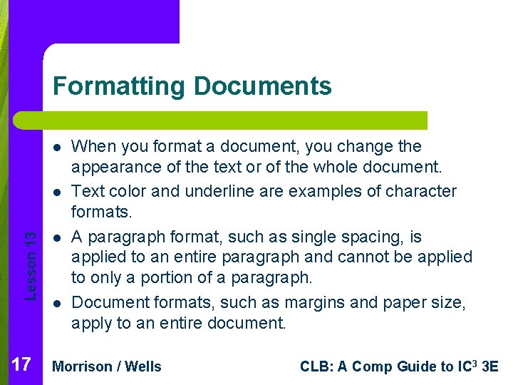 Formatting Documents l Lesson 13 l 17 l l When you format a document,