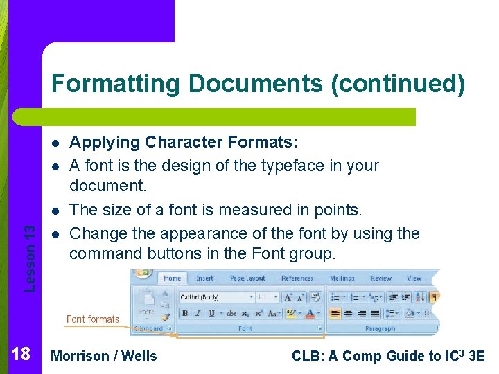 Formatting Documents (continued) l l Lesson 13 l 18 l Applying Character Formats: A