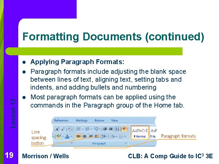 Formatting Documents (continued) l Lesson 13 l 19 l Applying Paragraph Formats: Paragraph formats
