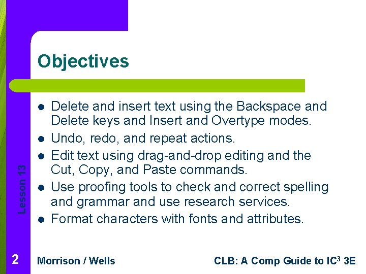 Objectives l l Lesson 13 l 2 l l Delete and insert text using