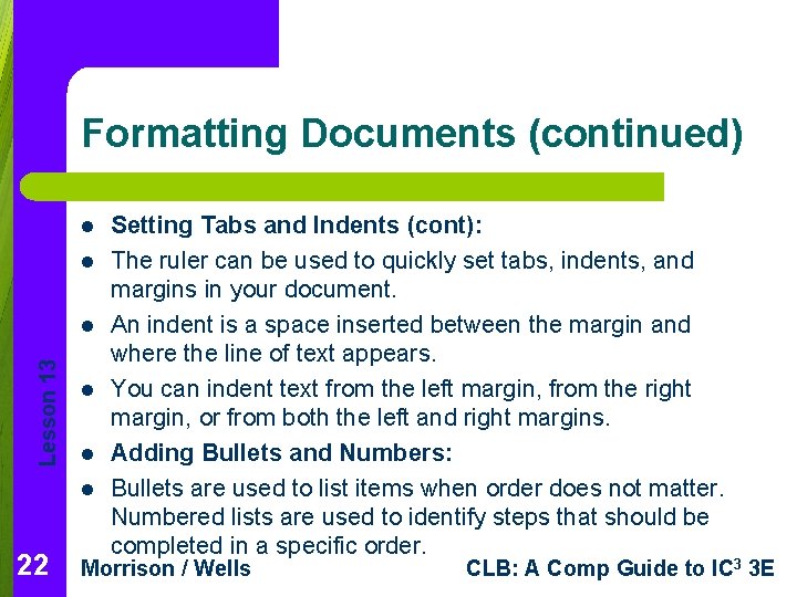 Formatting Documents (continued) l l Lesson 13 l l 22 Setting Tabs and Indents