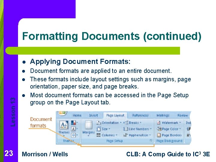 Formatting Documents (continued) l Applying Document Formats: l Document formats are applied to an