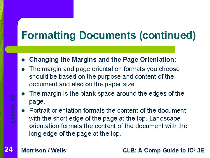 Formatting Documents (continued) l Lesson 13 l 24 l l Changing the Margins and