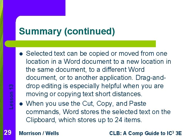 Summary (continued) Lesson 13 l 29 l Selected text can be copied or moved