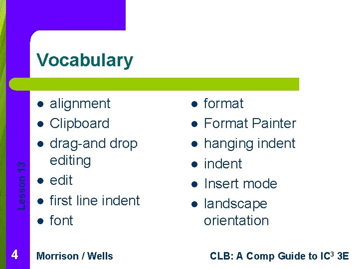 Vocabulary l l Lesson 13 l l 4 alignment Clipboard drag-and drop editing edit