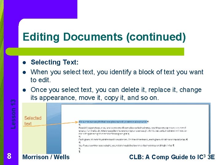 Editing Documents (continued) l l Lesson 13 l 8 Selecting Text: When you select