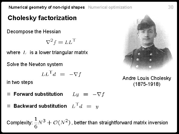 Numerical geometry of non-rigid shapes Numerical optimization 30 Cholesky factorization Decompose the Hessian where