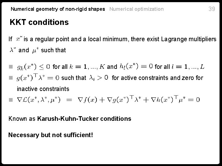 Numerical geometry of non-rigid shapes Numerical optimization 39 KKT conditions If is a regular