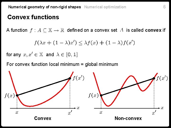 6 Numerical geometry of non-rigid shapes Numerical optimization Convex functions A function for any