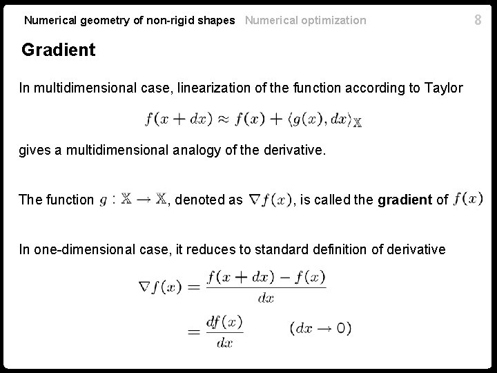 Numerical geometry of non-rigid shapes Numerical optimization Gradient In multidimensional case, linearization of the