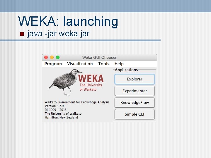 WEKA: launching n java -jar weka. jar 