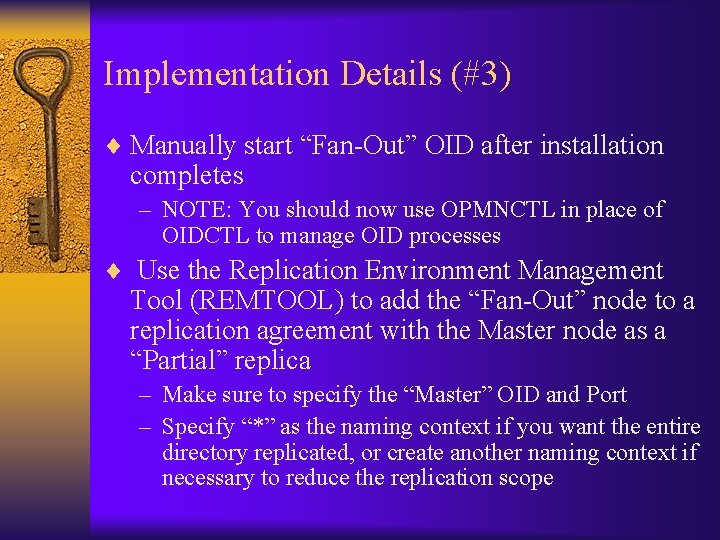 Implementation Details (#3) ¨ Manually start “Fan-Out” OID after installation completes – NOTE: You