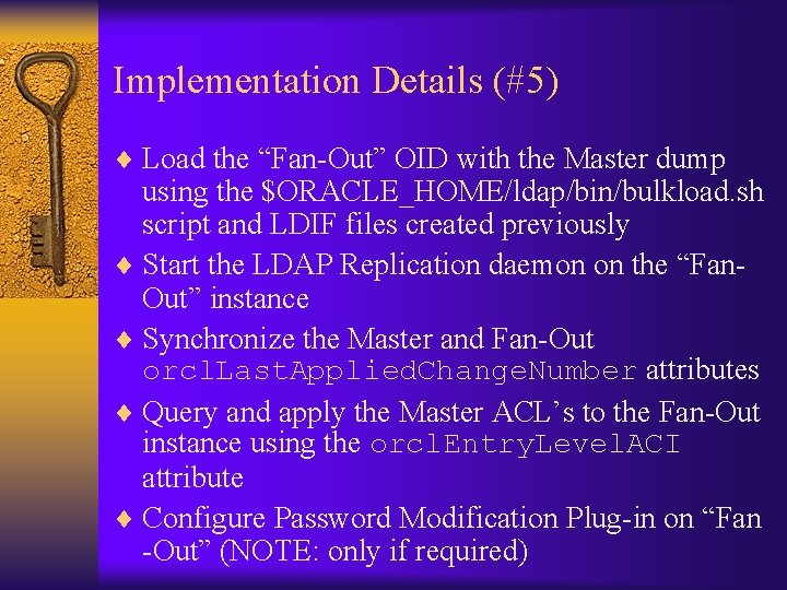 Implementation Details (#5) ¨ Load the “Fan-Out” OID with the Master dump using the