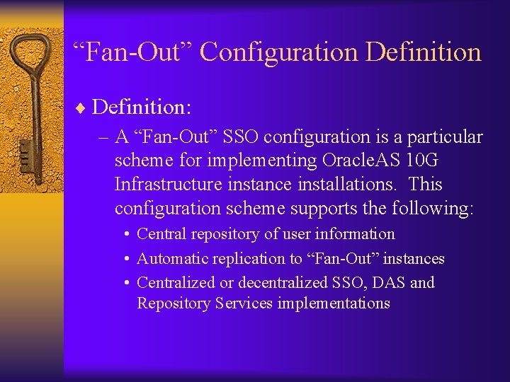 “Fan-Out” Configuration Definition ¨ Definition: – A “Fan-Out” SSO configuration is a particular scheme
